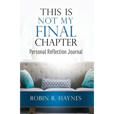 This is Not My Final Chapter: Personal Reflection Journal