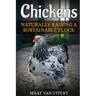 Chickens: Naturally Raising A Sustainable Flock, 2nd Edition
