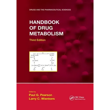Handbook of Drug Metabolism, Third Edition