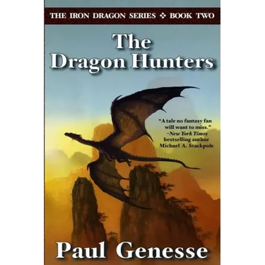 The Dragon Hunters: Book Two of the Iron Dragon Series