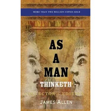 As a Man Thinketh: Collector's Edition