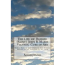 The Life of Blessed (Saint) John B. Marie Vianney, Cure of Ars: With a Novena and Litany to this Zealous Worker in the Vineyard of the Lord