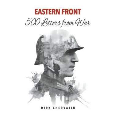 Eastern Front - 500 Letters from War