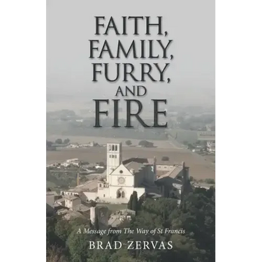 Faith, Family, Furry, and Fire: A Message from the Way of St Francis