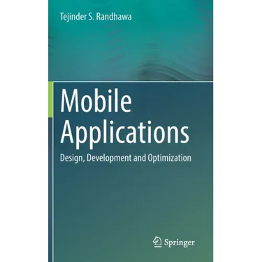 Mobile Applications: Design, Development and Optimization