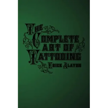 The Complete Art of Tattooing