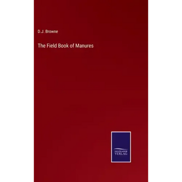 The Field Book of Manures