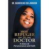 From Refugee to Doctor: A Story of Perserevance and Faith