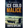 Ice Cold Malice: A DCI Evan Warlow Crime Thriller