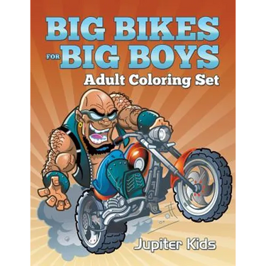 Big Bikes For Big Boys: Adult Coloring Set
