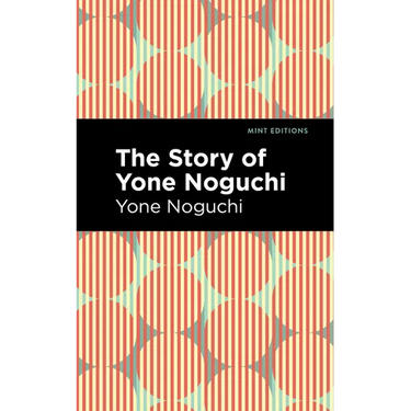 The Story of Yone Noguchi