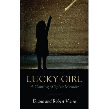 Lucky Girl: A Coming of Spirit Memoir