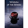 Wisdom of the Senses: The Untold Story of Their Inner Life