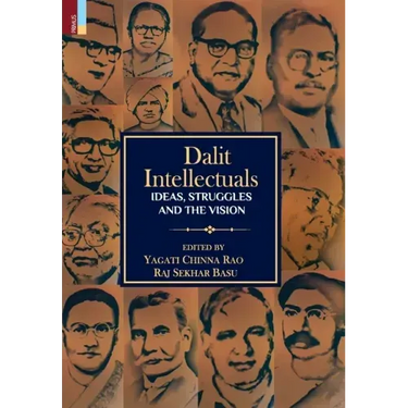 Dalit Intellectuals: Ideas, Struggles and the Vision
