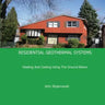 Residential Geothermal Systems: Heating and Cooling Using the Ground Below