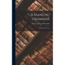 A Manchu Grammar: With Analysed Texts