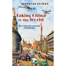 Taking China to the World: The Cultural Production of Modernity