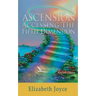 Ascension-Accessing the Fifth Dimension