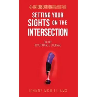 Setting Your Sights on the Intersection: 90-Day Devotional & Journal