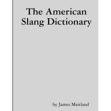 The American Slang Dictionary