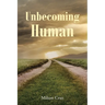 Unbecoming Human