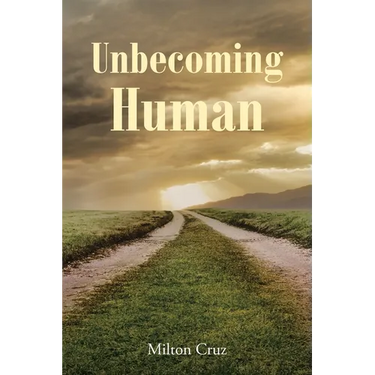 Unbecoming Human