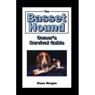 The Basset Hound Owner's Survival Guide