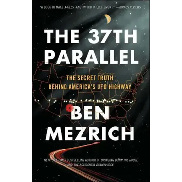 The 37th Parallel: The Secret Truth Behind America's UFO Highway