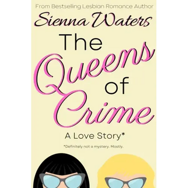 The Queens of Crime: A Love Story