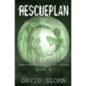 Rescueplan: D.U.M.B.s (Deep Underground Military Bases) - Book 3