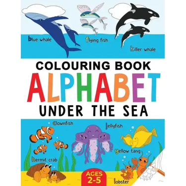 Under the Sea Colouring Book for Children: Alphabet of Sea Life: Ages 2-5