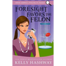 Foresight Favors the Felon