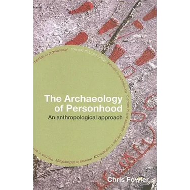 The Archaeology of Personhood: An Anthropological Approach