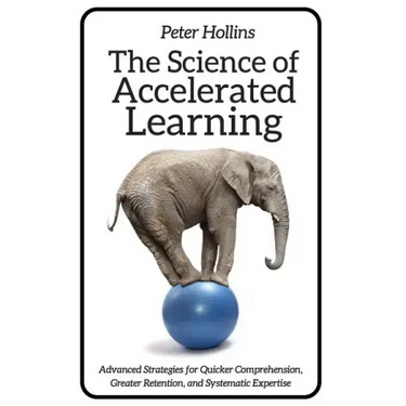 The Science of Accelerated Learning: Advanced Strategies for Quicker Comprehensi