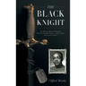 The Black Knight, Hardcover: An African-American Family's Journey from West Point-a Life of Duty, Honor and Country