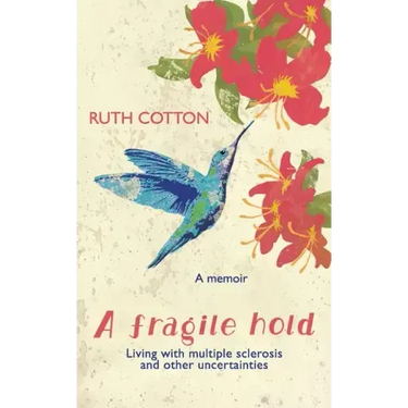 A fragile hold: Living with multiple sclerosis and other uncertainties