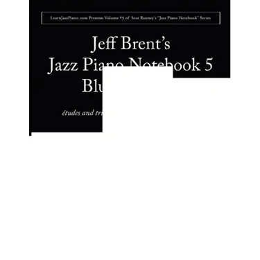 Jazz Piano Notebook 5: Blues Soloing