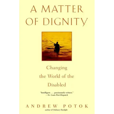 A Matter of Dignity: Changing the World of the Disabled