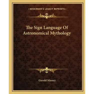 The Sign Language of Astronomical Mythology