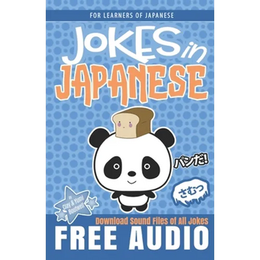 Jokes in Japanese: Learn Japanese through Jokes, Oyaji Gyagu, and Wordplay