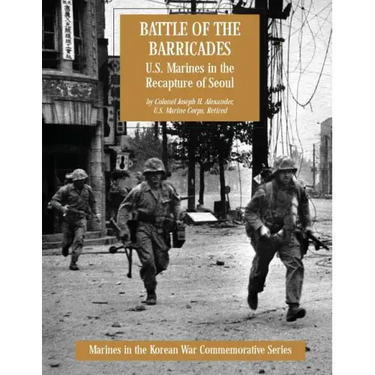 Battle of the Barricades: U.S. Marines in the Recapture of Seoul