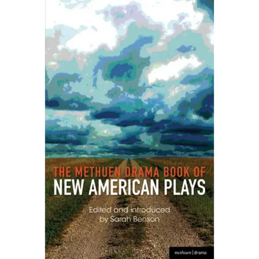 The Methuen Drama Book of New American Plays