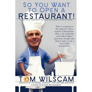 So You Want to Open a Restaurant!: A Simple Step-by-Step Process to Opening a Restaurant