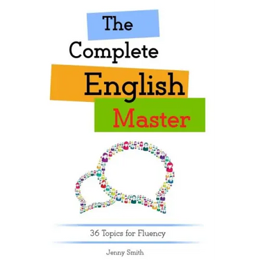 The Complete English Master: 36 Topics for Fluency