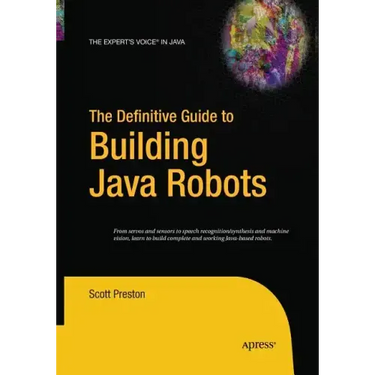 The Definitive Guide to Building Java Robots