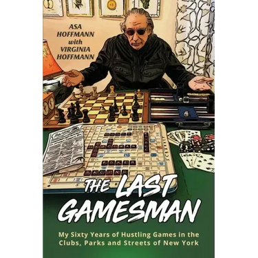 The Last Gamesman: My Sixty Years of Hustling Games in the Clubs, Parks and Streets of New York