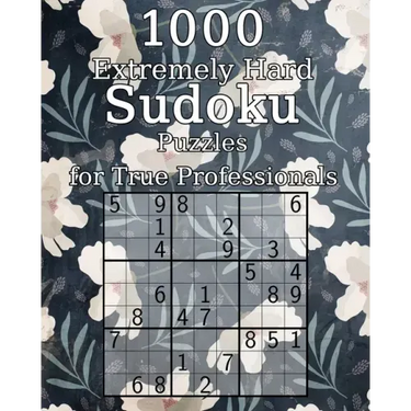 1000 Extremely Hard Sudoku Puzzles for True Professionals: Logic Puzzles - incl. Solutions - Classic Sudoku - Perfect as a Gift for Grandma and Grandp