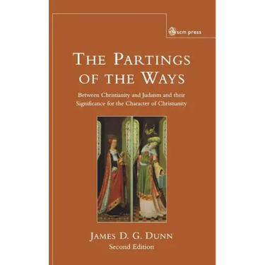 Parting of the Ways: Between Christianity and Judaism and Their Significance for the Character of Christianity