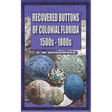 Recovered Buttons of Colonial Florida 1500s - 1800s