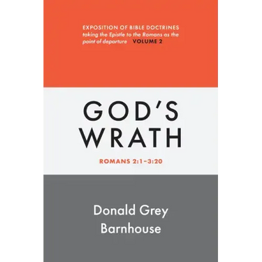 Romans, Vol 2: God's Wrath: Exposition of Bible Doctrines